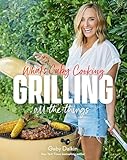 What's Gaby Cooking: Grilling All the Things