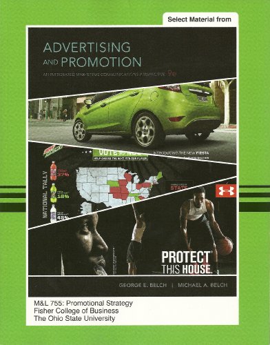Advertising and Promotion, 9th Ed. (Selected Material) - M&L 755: Promotional Strategy - The Ohio State University...
