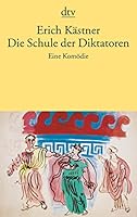 Die Schule der Diktatoren: Eine Komödie in neun Bildern B000V6WPJM Book Cover