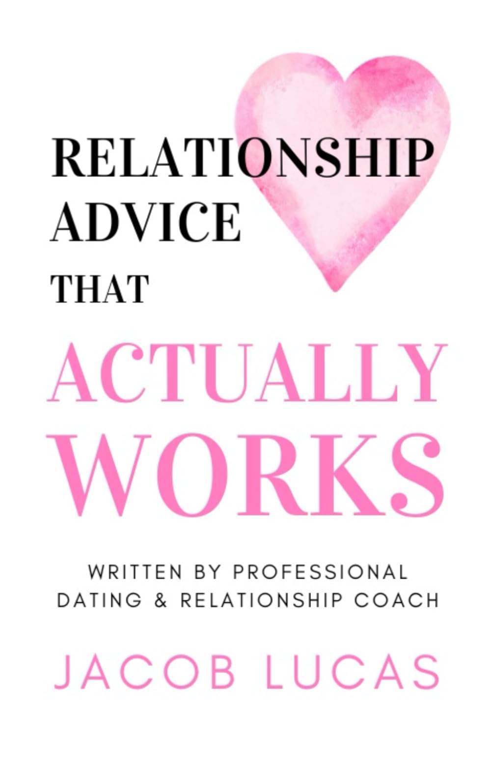Relationship Advice that Actually Works