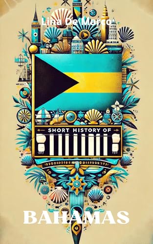 Short history of Bahamas (history of nations)