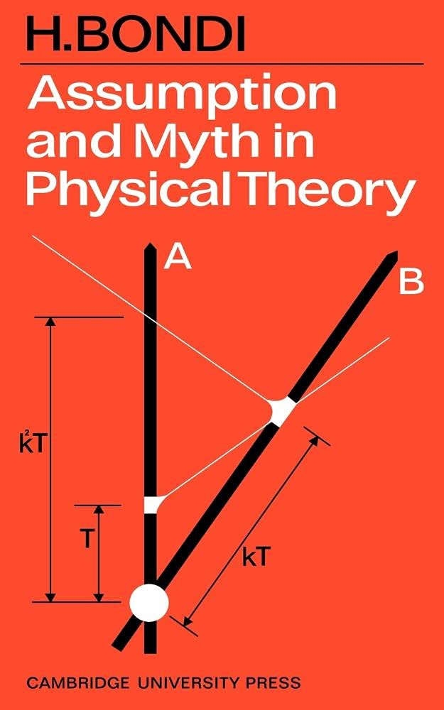 Assumption and Myth in Physical Theory by H. Bondi - 9780521118064