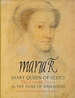 Maria R: Mary, Queen of Scots - The Crucial Years 1851583637 Book Cover