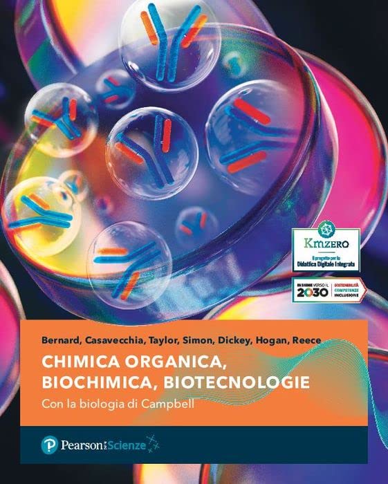 Chimica organica, Biochimica, Biotecnologie. Con la Biologia di Campbell. Per i Licei e gli Ist. magistrali