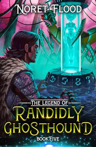 Cover of The Legend of Randidly Ghosthound: Book Five