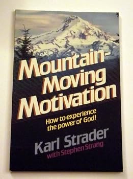 Paperback Mountain-moving motivation: How to experience the power of God! Book