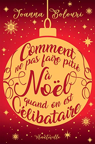 Comment ne pas faire pitié à Noël quand on est célibataire (Collector)