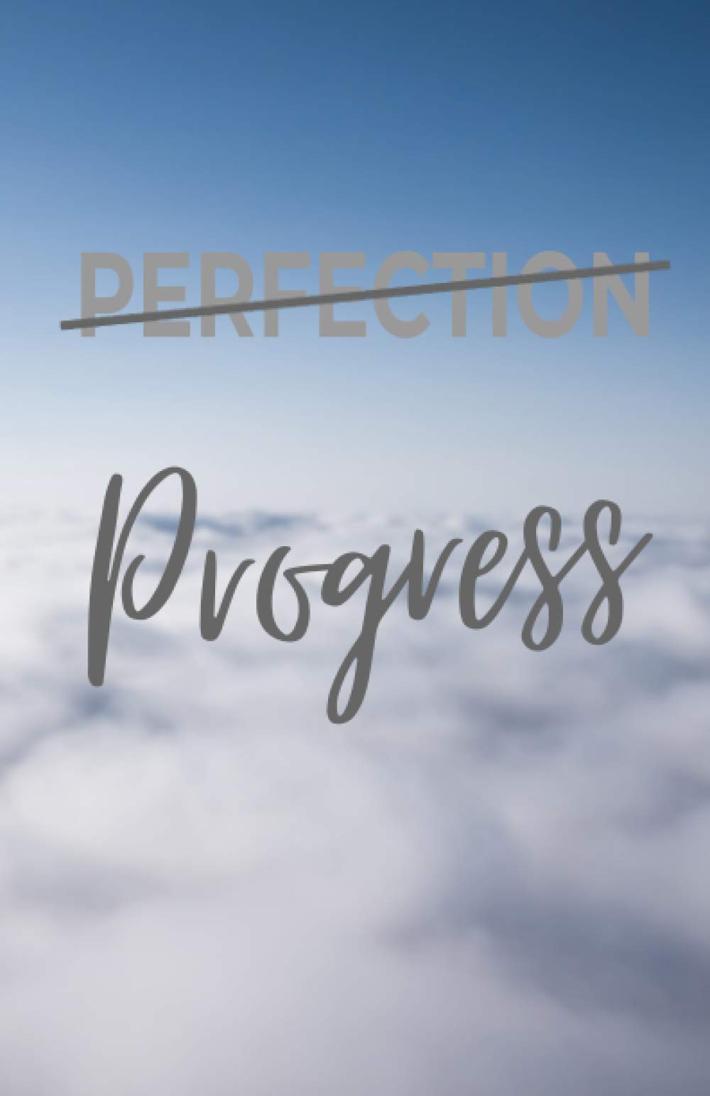 PROGRESS NOT PERFECTION Notebook & Journal (Recovery Notebooks)