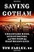 Saving Gotham: A Billionaire Mayor, Activist Doctors, and the Fight for Eight Million Lives