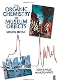 Organic Chemistry of Museum Objects, Second Edition (Conservation and Museology)