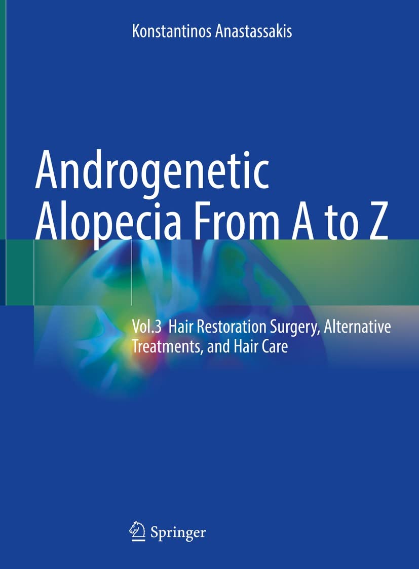 Androgenetic Alopecia From A to Z: Vol.3 Hair Restoration Surgery, Alternative Treatments, and Hair Care (English Edition)
