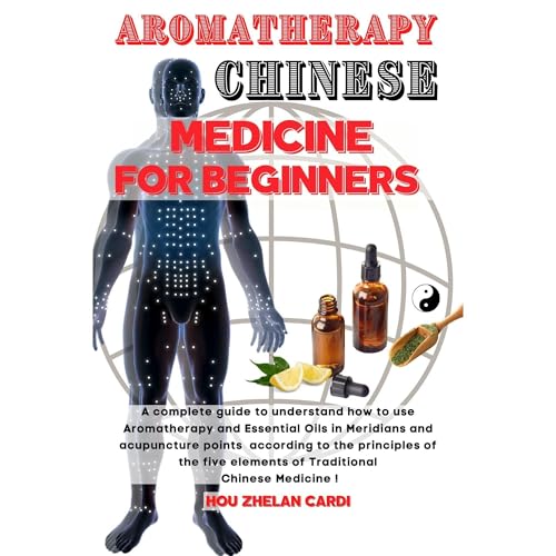 AROMATHERAPY CHINESE MEDICINE FOR BEGINNERS Audiolibro Por Hou Zhelan Cardi arte de portada