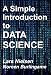 A Simple Introduction to DATA SCIENCE: BOOK ONE (New Street Data Science Basics 1)