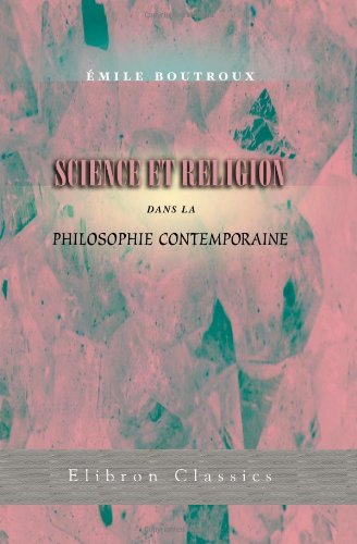 Science et religion dans la philosophie contemporaine (French Edition)