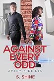 Against Every Odd: Avery and De'nia (English Edition) - S. Shine 