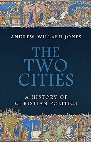 Cover of The Two Cities: A History of Christian Politics