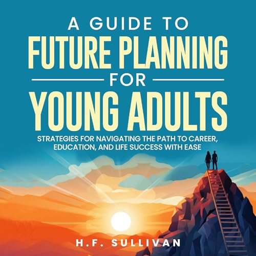 A Guide to Future Planning for Young Adults by H.F. Sullivan episode artwork