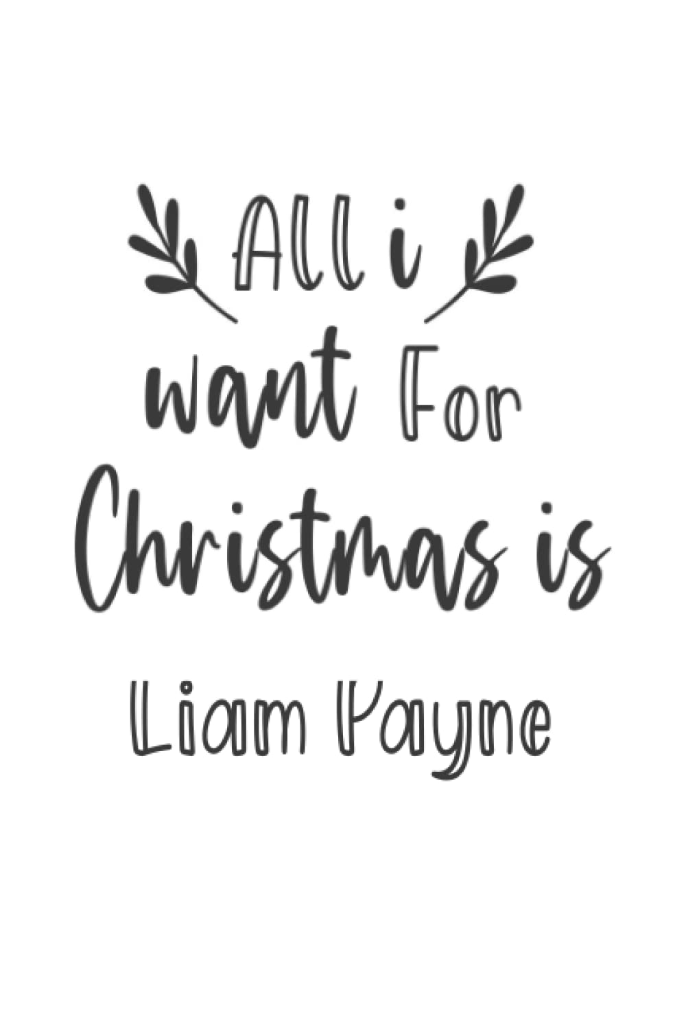 Liam Payne: All I Want For Christmas Is Liam Payne Music Manuscript Paper / White Marble Blank Sheet Music / Notebook for Musicians / Staff Paper / Composition Books Gifts