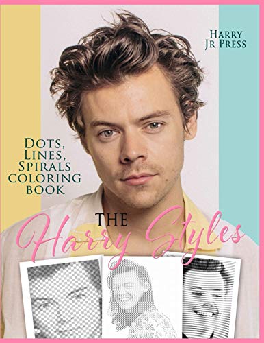 The Harry Styles Dots Lines Spirals Coloring Book: The Coloring Books for All Fans of Harry Styles with Easy, Fun and Relaxing Design (Coloring Book for Fans)