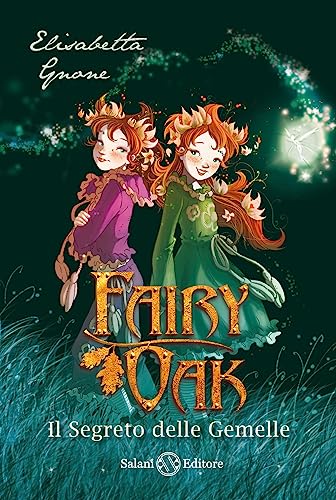 Il segreto delle gemelle. Fairy Oak: 1