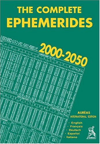 Télécharger The Complete Ephemerides 2000-2050 (en anglais, français, espagnol, italien, allemand) Livre eBook France