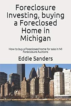 Paperback Foreclosure Investing, buying a Foreclosed Home in Michigan: How to buy a Foreclosed home for sale in MI Foreclosure Auctions Book