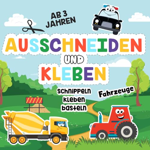 Ausschneidebuch ab 3 Jahren: Schneiden, Kleben und Basteln - Mein erstes Bastelbuch ab 3 Jahren mit