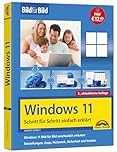 Windows 11 Bild für Bild erklärt - Windows 11. Ideal für Einsteiger und Umsteiger geeignet - 3. Auflage