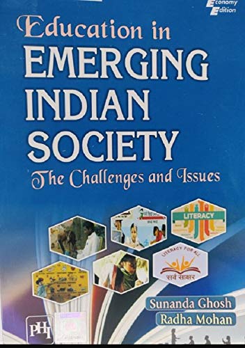 Education In Emerging Indian Society: The Challenges and Issues