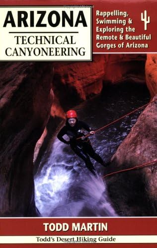 Arizona Technical Canyoneering Paperback – October 9, 2007