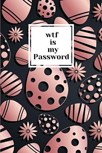 WTF Is My Password: password book, password log book and internet password organizer, alphabetical password book, Logbook To Protect Usernames and ... ... password book small 6â€ x 9â€ (French Edition)