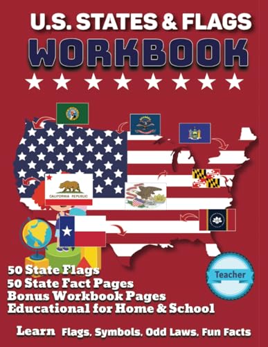 U.S. States & Flags Homeschool Activity Workbook: A Guide to the 50 States and their Flags, Facts, Laws, and More