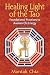 Healing Light of the Tao: Foundational Practices to Awaken Chi Energy