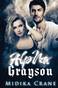 Alpha Grayson: Volume 3 - Book #3 of the Alpha
