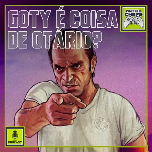 Game of The Year é coisa de otário?