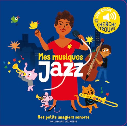 Mes musiques jazz - Mes petits imagiers sonores - Dès 1 an