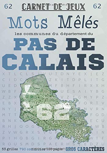 Carnet de Jeux: Mots Mêlés Les Communes du Pas-de-Calais: Grilles de Mots Cachés pour adultes: Communes du Département du Pas-de-Calais (GROS CARACTERES)