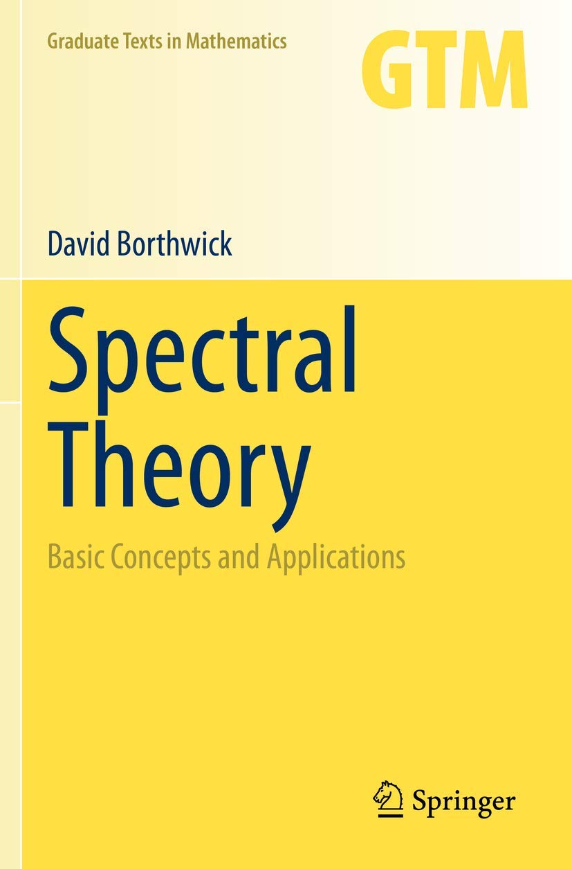 Spectral Theory: Basic Concepts and Applications (Graduate Texts in Mathematics, 284, Band 284)