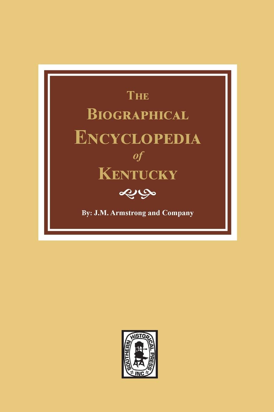 The Biographical Encyclopedia of Kentucky: of the Dead and Living Men of the Nineteenth Century