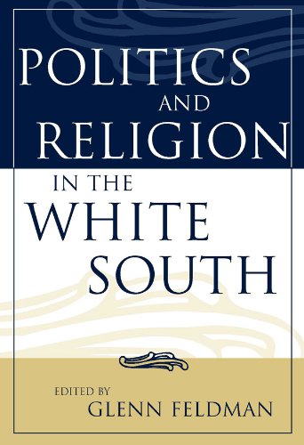 Politics and Religion in the White South (Religion in the South)