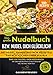 Das große Nudelbuch bzw. Nudel dich glücklich! Mit Nudel, Ramen und Wok Rezepten einfach kochen ohne bla bla: Das 3 in 1 Nudel-Wok Kochbuch mit über 500 ... Streetfood mit viel "we will wok you"