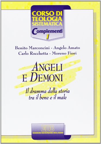 Angeli e demoni. Il dramma della storia tra il bene e il male