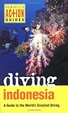 Diving Indonesia: A Guide to the World's Greatest Diving (Periplus Action Guides)