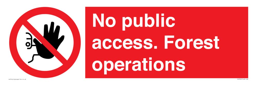 No public access. Forest operations Sign - 600x200mm - L62