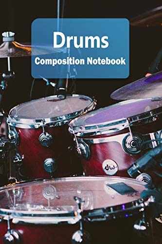Drums Composition Notebook: Drums Staff Paper Notebook | Blank Sheet Music Log book for Musicians, Teachers and Students | 6