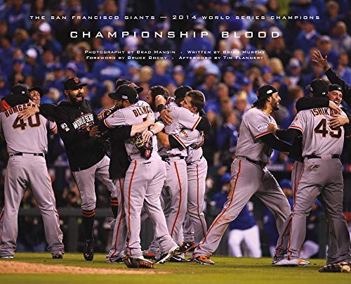 Championship Blood: The San Francisco Giantsâ€•2014 World Series Champions