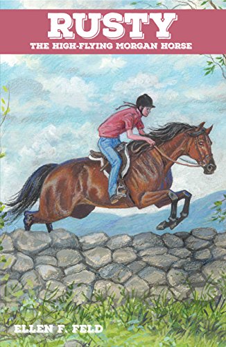 Rusty: The High-Flying Morgan Horse (The Morgan Horse series Book 3)