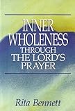 Inner Wholeness Through the Lord's Prayer