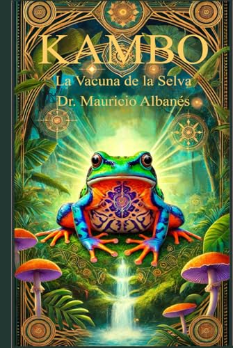 KAMBO: la Vacuna de la Selva Amazonica