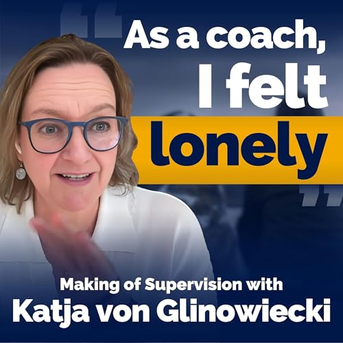 Page de couverture de Supervision in Coaching with Katja von Glinowiecki: Unpacking Professional Reflection and Industry Standards